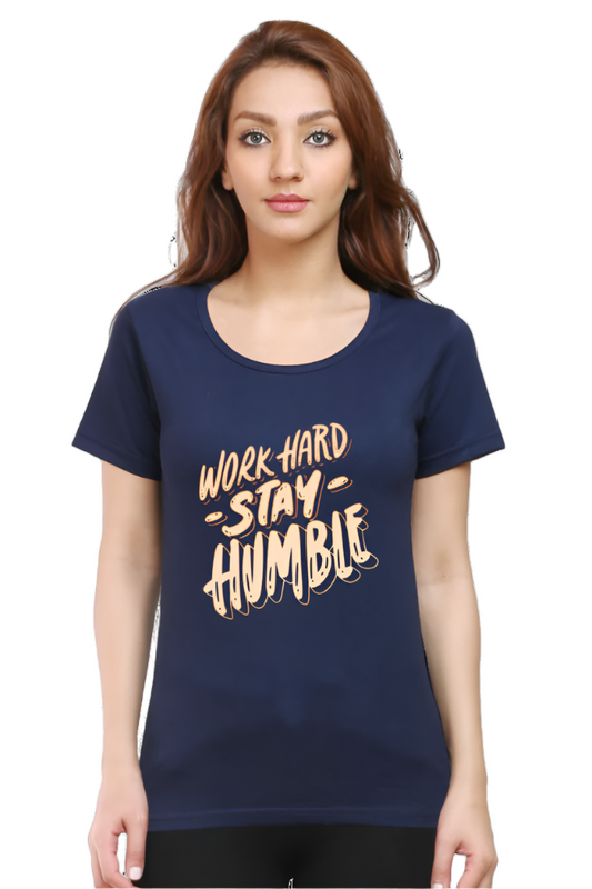 Women’s Round Neck Motivational T-Shirt – Empower Your Style - Work Hard Stay Humble