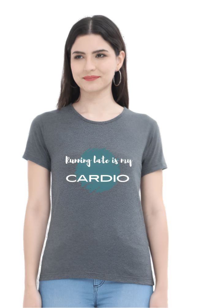 Women’s Round Neck Graphic T-Shirt – Fun, Fashion, and Comfort - Running late is my cardio