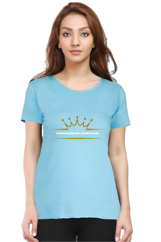 Women’s Round Neck Motivational T-Shirt – Empower Your Style - Crowned by Ambition